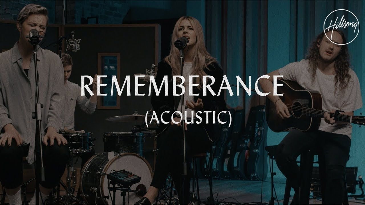 Remembrance (Acoustic) - Hillsong Worship